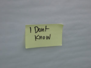 A post it that says "I Don't Know"