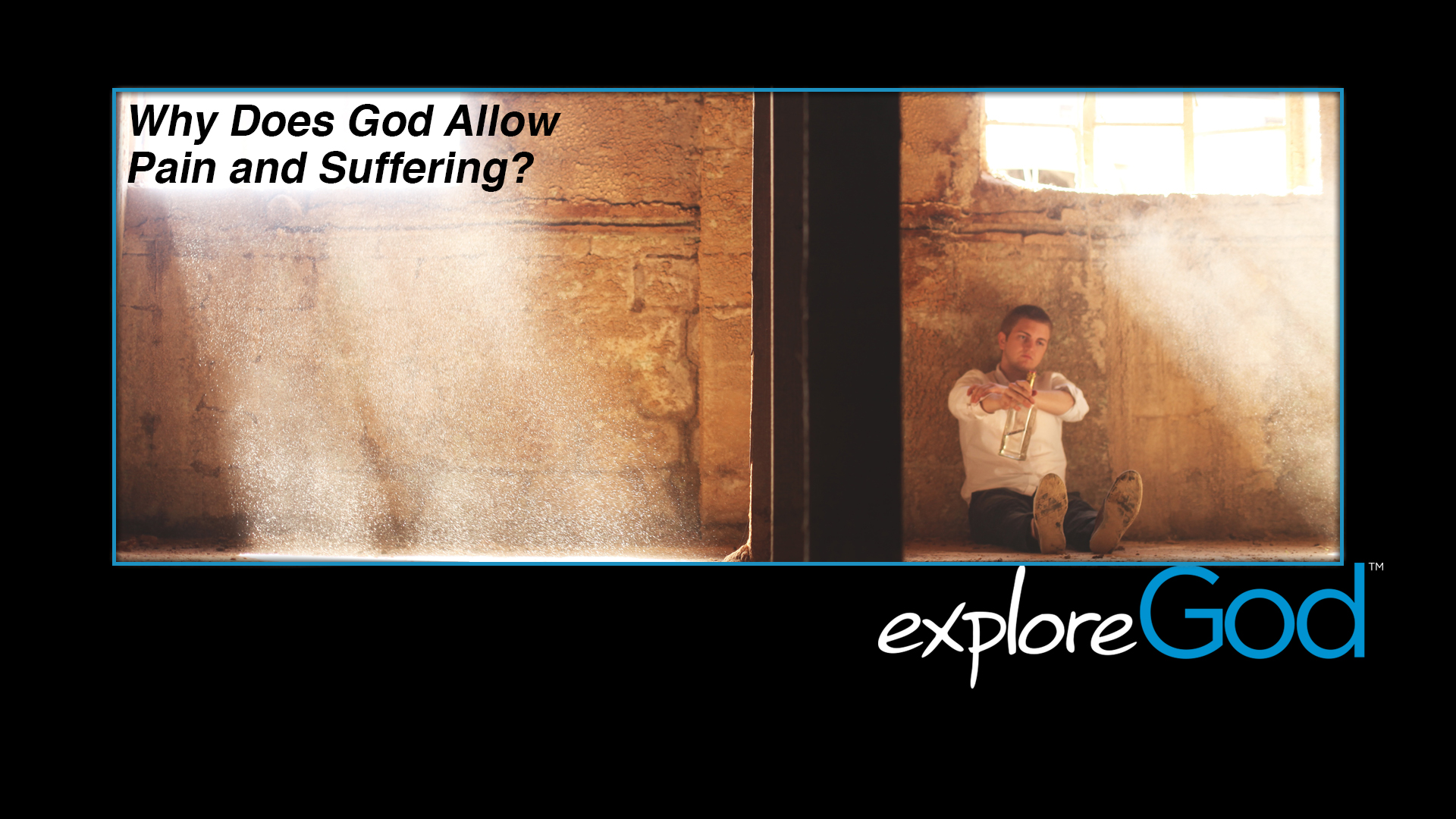Why Does God Allow Pain and Suffering?